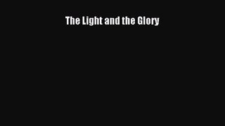Read The Light and the Glory Ebook Online