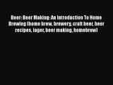 PDF Download Beer: Beer Making: An Introduction To Home Brewing (home brew brewery craft beer