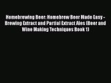 PDF Download Homebrewing Beer: Homebrew Beer Made Easy - Brewing Extract and Partial Extract
