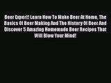 PDF Download Beer Expert! Learn How To Make Beer At Home The Basics Of Beer Making And The