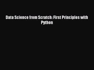 [PDF Download] Data Science from Scratch: First Principles with Python [Download] Online