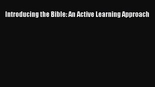 [PDF Download] Introducing the Bible: An Active Learning Approach [Download] Full Ebook