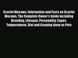 Scarlet Macaws Information and Facts on Scarlet Macaws The Complete Owner's Guide including