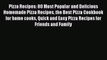 PDF Download Pizza Recipes: 80 Most Popular and Delicious Homemade Pizza Recipes the Best Pizza
