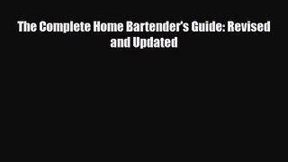 PDF Download The Complete Home Bartender's Guide: Revised and Updated PDF Online