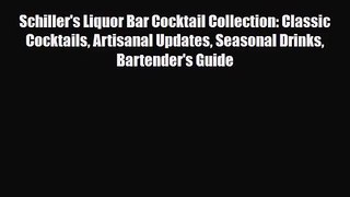 PDF Download Schiller's Liquor Bar Cocktail Collection: Classic Cocktails Artisanal Updates