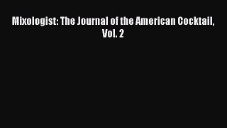 PDF Download Mixologist: The Journal of the American Cocktail Vol. 2 Read Online