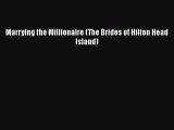 PDF Download Marrying the Millionaire (The Brides of Hilton Head Island) Read Full Ebook