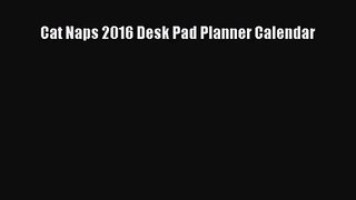 [PDF Download] Cat Naps 2016 Desk Pad Planner Calendar [Download] Full Ebook