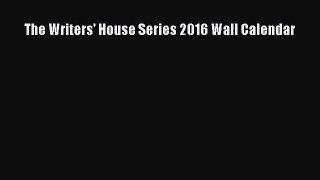 [PDF Download] The Writers' House Series 2016 Wall Calendar [Read] Full Ebook