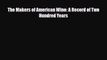 PDF Download The Makers of American Wine: A Record of Two Hundred Years PDF Full Ebook