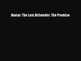 [PDF Download] Avatar: The Last Airbender: The Promise [PDF] Online