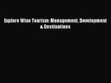 PDF Download Explore Wine Tourism: Management Development & Destinations Read Full Ebook