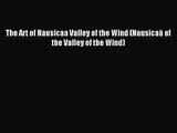 The Art of Nausicaa Valley of the Wind (Nausicaä of the Valley of the Wind) [Read] Online