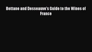 PDF Download Bettane and Desseauve's Guide to the Wines of France Read Online