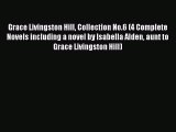PDF Download Grace Livingston Hill Collection No.6 (4 Complete Novels including a novel by