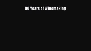 PDF Download 90 Years of Winemaking Read Online