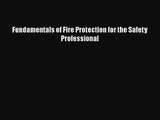 [PDF Download] Fundamentals of Fire Protection for the Safety Professional [Read] Online