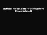 [PDF Download] Jackrabbit Junction Jitters: Jackrabbit Junction Mystery (Volume 2) [PDF] Online