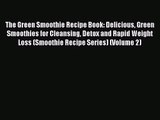 PDF Download The Green Smoothie Recipe Book: Delicious Green Smoothies for Cleansing Detox