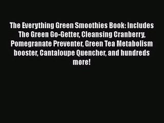 PDF Download The Everything Green Smoothies Book: Includes The Green Go-Getter Cleansing Cranberry