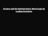 Read Science and the Spiritual Quest: New Essays by Leading Scientists Ebook Online