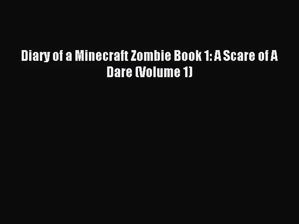 [PDF Download] Diary of a Minecraft Zombie Book 1: A Scare of A Dare (Volume 1) [PDF] Full