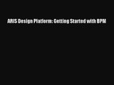 [PDF Download] ARIS Design Platform: Getting Started with BPM [Read] Online