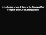 [PDF Download] In the Garden of Iden: A Novel of the Company (The Company Novels #1) (Library
