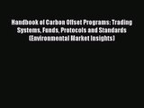 [PDF Download] Handbook of Carbon Offset Programs: Trading Systems Funds Protocols and Standards