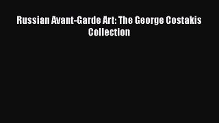 [PDF Download] Russian Avant-Garde Art: The George Costakis Collection [PDF] Full Ebook