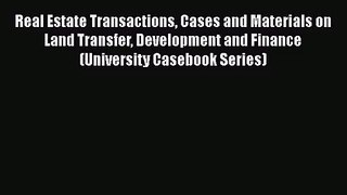 [PDF Download] Real Estate Transactions Cases and Materials on Land Transfer Development and