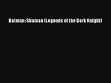 Batman: Shaman (Legends of the Dark Knight) [PDF] Full Ebook
