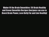 PDF Download Maker Of the Brain Smoothies: 50 Brain Healthy and Green Smoothie Recipes Everyone