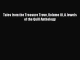 [PDF Download] Tales from the Treasure Trove Volume III A Jewels of the Quill Anthology [PDF]