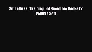 PDF Download Smoothies! The Original Smoothie Books (2 Volume Set) Download Online