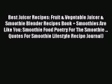 PDF Download Best Juicer Recipes: Fruit & Vegetable Juicer & Smoothie Blender Recipes Book