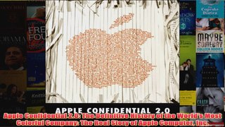 Download PDF  Apple Confidential 20 The Definitive History of the Worlds Most Colorful Company The FULL FREE