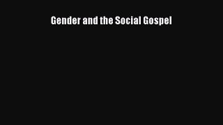 Read Gender and the Social Gospel Ebook Free