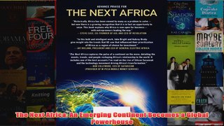 Download PDF  The Next Africa An Emerging Continent Becomes a Global Powerhouse FULL FREE