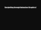[PDF Download] Storytelling through Animation (Graphics) [Download] Online