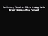 [PDF Download] Final Fantasy Chronicles Official Strategy Guide: Chrono Trigger and Final Fantasy