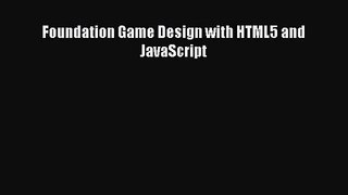 [PDF Download] Foundation Game Design with HTML5 and JavaScript [PDF] Full Ebook