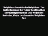 PDF Download Weight Loss: Smoothies For Weight Loss - Your Healthy Beginners Diet To Lose Weight