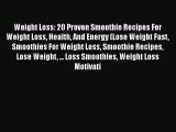 PDF Download Weight Loss: 20 Proven Smoothie Recipes For Weight Loss Health And Energy (Lose