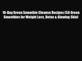 PDF Download 10-Day Green Smoothie Cleanse Recipes (50 Green Smoothies for Weight Loss Detox