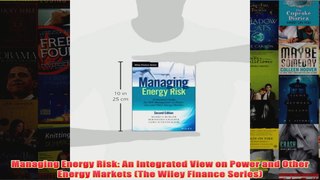 Download PDF  Managing Energy Risk An Integrated View on Power and Other Energy Markets The Wiley FULL FREE