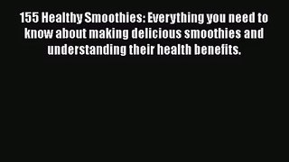 PDF Download 155 Healthy Smoothies: Everything you need to know about making delicious smoothies