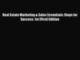 [PDF Download] Real Estate Marketing & Sales Essentials: Steps for Success: 1st (First) Edition