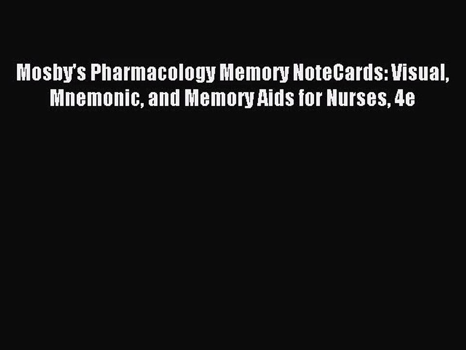 [PDF Download] Mosby's Pharmacology Memory NoteCards: Visual Mnemonic and Memory Aids for Nurses